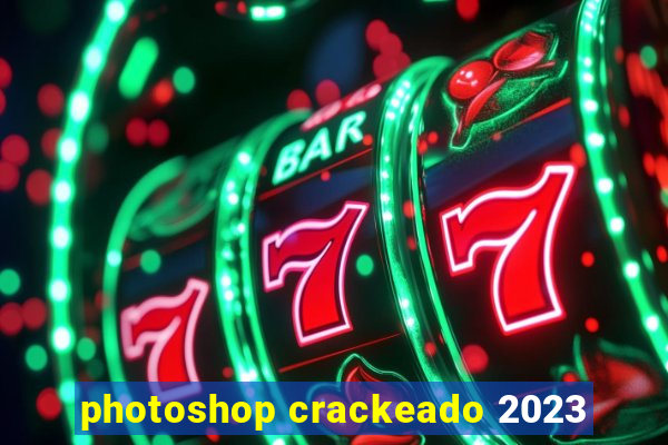 photoshop crackeado 2023